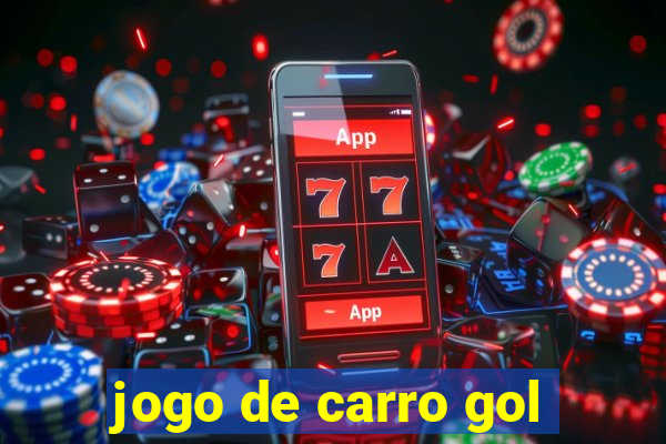 jogo de carro gol